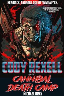 Cody Rexell and the Cannibal Death Camp