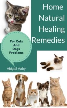 Home Natural Healing Remedies For Cats And Dogs Problems