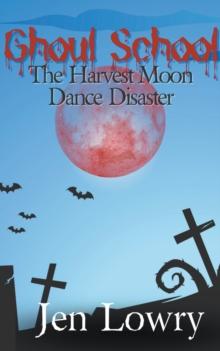 Ghoul School : The Harvest Moon Dance Disaster