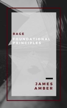 Rage: Foundational Principles