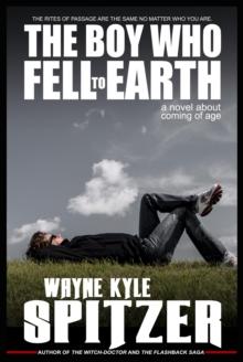 Boy Who Fell to Earth: A Novel About Coming of Age