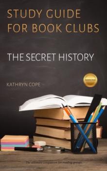 Study Guide for Book Clubs: The Secret History : Study Guides for Book Clubs, #18