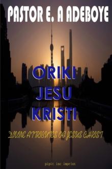 Oriki Jesu Kristi (Divine Attributes of Jesus Christ)