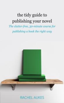 Tidy Guide to Publishing Your Novel