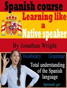 Spanish Course: Learning like a native speaker