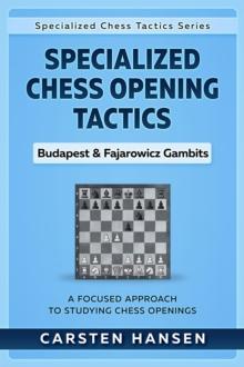 Specialized Chess Opening Tactics - Budapest & Fajarowicz Gambits