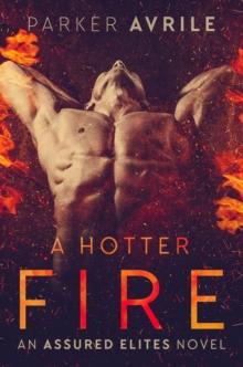 Hotter Fire : Assured Elites, #3