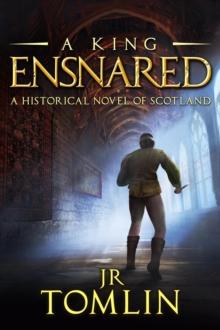 King Ensnared : The Stewart Chronicles, #1