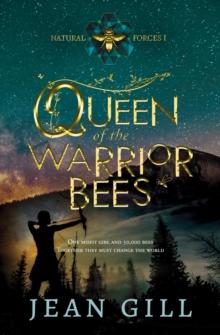 Queen of the Warrior Bees : one misfit girl and 50,000 bees