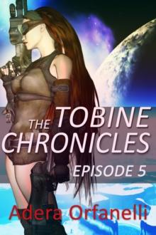 Tobine Chronicles Episode 5