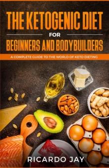 Ketogenic Diet for Beginners and Bodybuilders