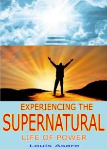 Experiencing The Supernatural Life Of Power