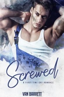 Screwed (First Time Gay Romance)