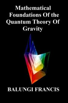 Mathematical Foundation of the Quantum Theory of Gravity : Beyond Einstein, #3