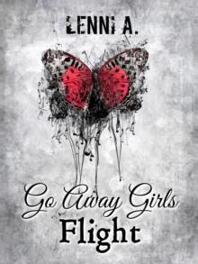 Go Away Girls: Flight : Go Away Girls, #2