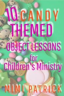 10 Candy Themed Object Lessons for Children's Ministry