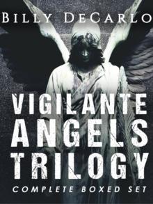 Vigilante Angels Trilogy: The Complete Boxed Set