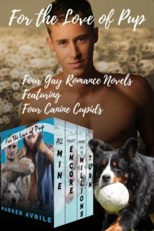 For the Love of Pup: Four Gay Romance Novels Featuring Four Canine Cupids