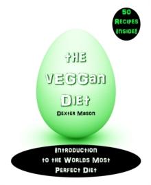 vEGGan Diet - Introduction to the World's Most Perfect Diet