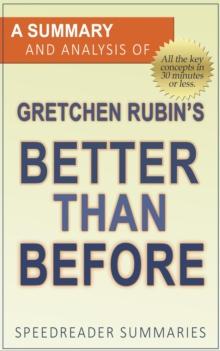 Summary and Analysis of Gretchen Rubin's Better Than Before