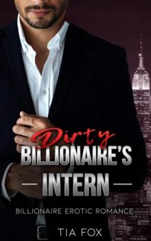 Billionaire's Intern - A Hot Alpha Billionaire Erotic Romance Series