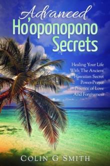 Ho'oponopono:  Advanced Ho'oponopono Secrets