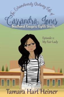 Episode 2: My Fair Lady: The Extraordinarily Ordinary Life of Cassandra Jones : Southwest Cougars Eighth Grade, #2