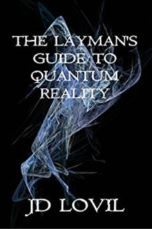 Layman's Guide To Quantum Reality