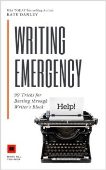 Writing Emergency - 99 Tricks for Busting Through Writer's Block