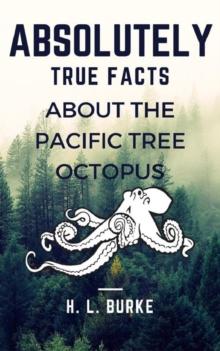 Absolutely True Facts About the Pacific Tree Octopus