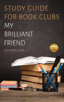 Study Guide for Book Clubs: My Brilliant Friend : Study Guides for Book Clubs, #23