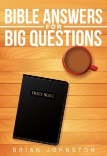 Bible Answers for  Big Questions