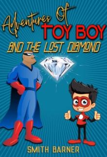 Adventures of Toy Boy and the Lost Diamond