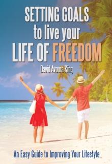 Setting Goals to Live Your Life of Freedom