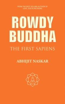 Rowdy Buddha: The First Sapiens