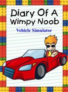 Diary Of A Wimpy Noob: Vehicle Simulator