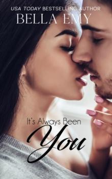 It's Always Been You : Always & Forever Book 1