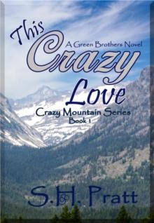 This Crazy Love : Crazy Mountain Series, #1