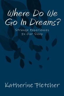 Where Do We Go In Dreams?