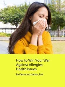 How to Win Your War Against Allergies:  Health Issues