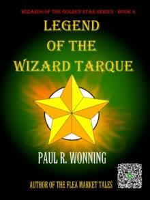 Legend of the Wizard Tarque : Wizard of the Golden Star, #4