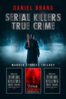 Serial Killers True Crime: Murder Stories Trilogy