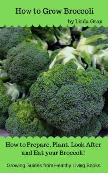 How to Grow Broccoli