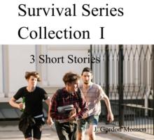 Survival Series Collection I ( 3 Short Stories) : Survial Series, #1