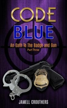 Code Blue: An Oath to the Badge and Gun 3