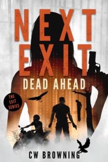 Next Exit, Dead Ahead : The Exit Series, #3