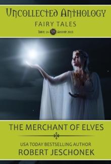 Merchant of Elves: Uncollected Anthology