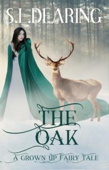 Oak - A Grown Up Fairy Tale