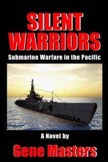 Silent Warriors: Submarine Warfare in the Pacific