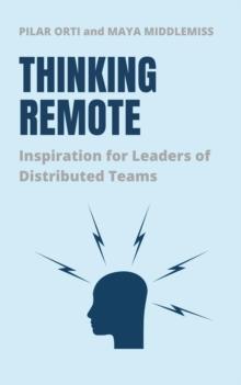 Thinking Remote: Inspiration for Leaders of Distributed Teams